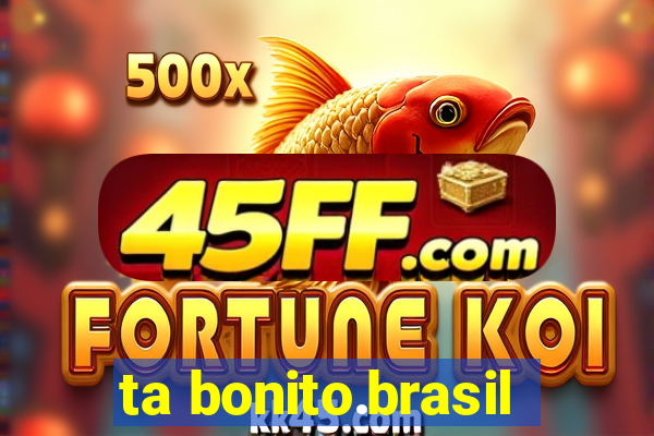 ta bonito.brasil